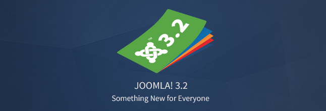 Joomla! 3.2 - Something new for everyone