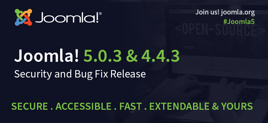Joomla 5.0.3 and 4.4.3 Security and Bug Fix release available for download today